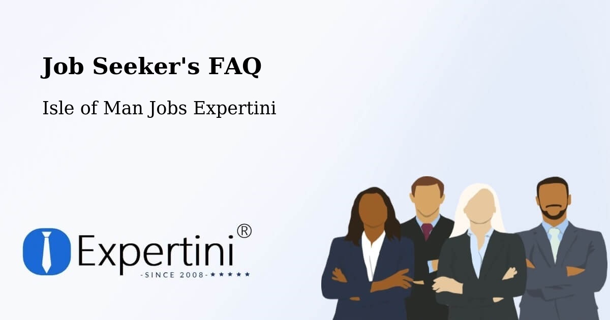 Job Seeker FAQ – Crosby - Isle of Man Jobs Expertini